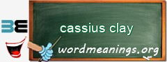 WordMeaning blackboard for cassius clay